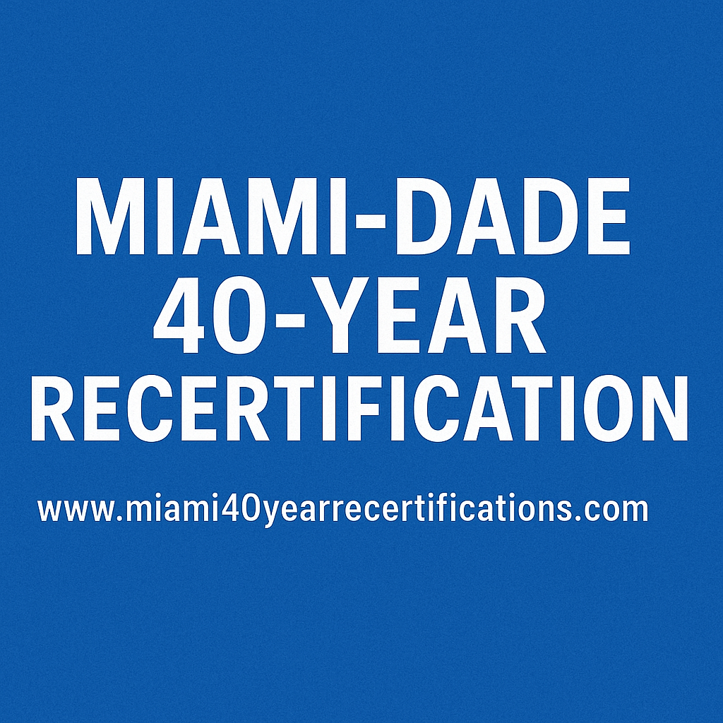 Miami-Dade 40-year building recertification services for condos and HOAs